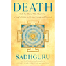 Death: Only for Those Who Shall Die--A Yogi's Guide to Living, Dying, and Beyond
