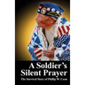 A Soldier's Silent Prayer: The Survival Story of Phillip W. Coon