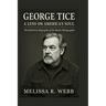 George Tice: The Life and Legacy of a Master Photographer: Black-and-White Visions of Paterson and Urban America