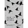How to Count Birds: A Guide for Monitoring Avian Populations