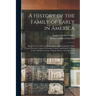 A History of the Family of Early in America: Being the Ancestors and Descendents of Jeremiah Early, Who Came From the County of Donegal, Ireland, and