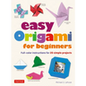 Easy Origami for Beginners: Full-Color Instructions for 20 Simple Projects