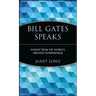 Bill Gates Speaks: Insight from the World's Greatest Entrepreneur