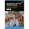 Becoming a Better Sports Coach: Development through Theory Application
