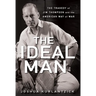 The Ideal Man: The Tragedy of Jim Thompson and the American Way of War