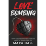 Lovebombing-How To Avoid Narcissist and Scammers and Unlock The Treasures of Self Love