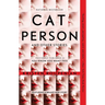 Cat Person and Other Stories