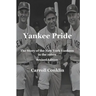 Yankee Pride: The Story of the New York Yankees in the 1960s: Revised Edition