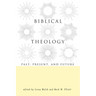 Biblical Theology: Past, Present, and Future