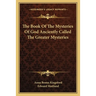 The Book Of The Mysteries Of God Anciently Called The Greater Mysteries