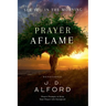 Prayer Aflame: Prayer Prompts to Keep Your Prayer Life Energized