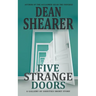 Five Strange Doors: A Gallery of Oddities Collection