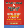 Marxism & Smart Life: A Critical Analysis of Marxism & an Inquiry Into Human Society