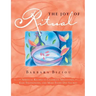 The Joy of Ritual: Spiritual Recipies to Celebrate Milestones, Ease Transitions, and Make Every Day Sacred