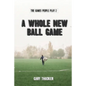 A Whole New Ball Game: The Games People Play 2