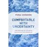 Comfortable with Uncertainty: 108 Teachings on Cultivating Fearlessness and Compassion