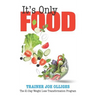 It's Only Food: The 21-Day Weight Loss Transformation Program