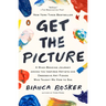 Get the Picture: A Mind-Bending Journey among the Inspired Artists and Obsessive Art Fiends Who Taught Me How to See