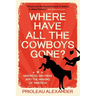Where Have All the Cowboys Gone?