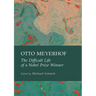 Otto Meyerhof: The Difficult Life of a Nobel Prize Winner