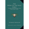 The Work Of The Holy Spirit: Viewed Experimentally And Practically (1857)