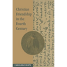 Christian Friendship in the Fourth Century