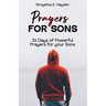 Prayers for Sons: 31 Days of Powerful Prayers for your Sons