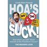 HOAs Suck - The Insiders Look