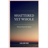 Shattered Yet Whole