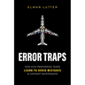 Error Traps: How High-Performing Teams Learn to Avoid Mistakes in Aircraft Maintenance