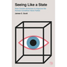 Seeing Like a State: How Certain Schemes to Improve the Human Condition Have Failed