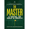 The Master: A Novel of Golf and Death