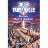 God's Tabernacle: Trues for Modern Christians