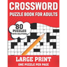 Crossword Puzzle Book For Adults: Easy To Difficult And Relaxing 80 Large Print Crossword Puzzles Word Games Book With Solutions For Adults Men And Wo