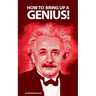 How to bring up a genius?: Raising a "gifted" child.