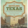 Settling Texas The Texas War for Independence Western American History Grade 5 Children's American History