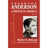 Sherwood Anderson: A Writer in America, Volume 2