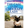 The Case Of The Cat Crazy Lady