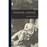 Spinster, a Novel