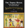 Temple Ritual Of The Ancient Egyptian Mysteries- Theater & Drama Of The Ancient Egyptian Mysteries