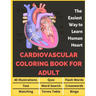 Cardiovascular Coloring Book for Adult - 40 Illustrations, Flashcards, Word Search, Crosswords, Quiz, Test, Matching, Terms Table and Bingo: Anatomy o