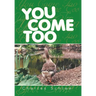 You Come Too