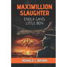 Maximillion Slaughter: Enola Gay's Little Boy