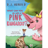 What Can You Do With A Pink Kangaroo?