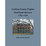 Loudoun County, Virginia Deed Book Abstract, 1762-1765