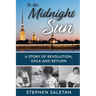 To the Midnight Sun: A Story of Revolution, Exile and Return