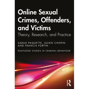 Online Sexual Crimes, Offenders, and Victims: Theory, Research, and Practice