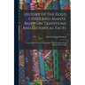 History Of The Gold Coast And Asante, Based On Traditions And Historical Facts: Comprising A Period Of More Than Three Centuries From About 1500 To 18
