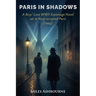 Paris in Shadows - A Boys' Love WWII Espionage Novel set in Nazi-occupied Paris (1943)