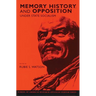 Memory, History, and Opposition Under State Socialism